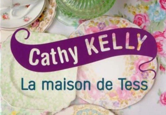 La maison de Tess, Cathy Kelly : extrait de la couverture