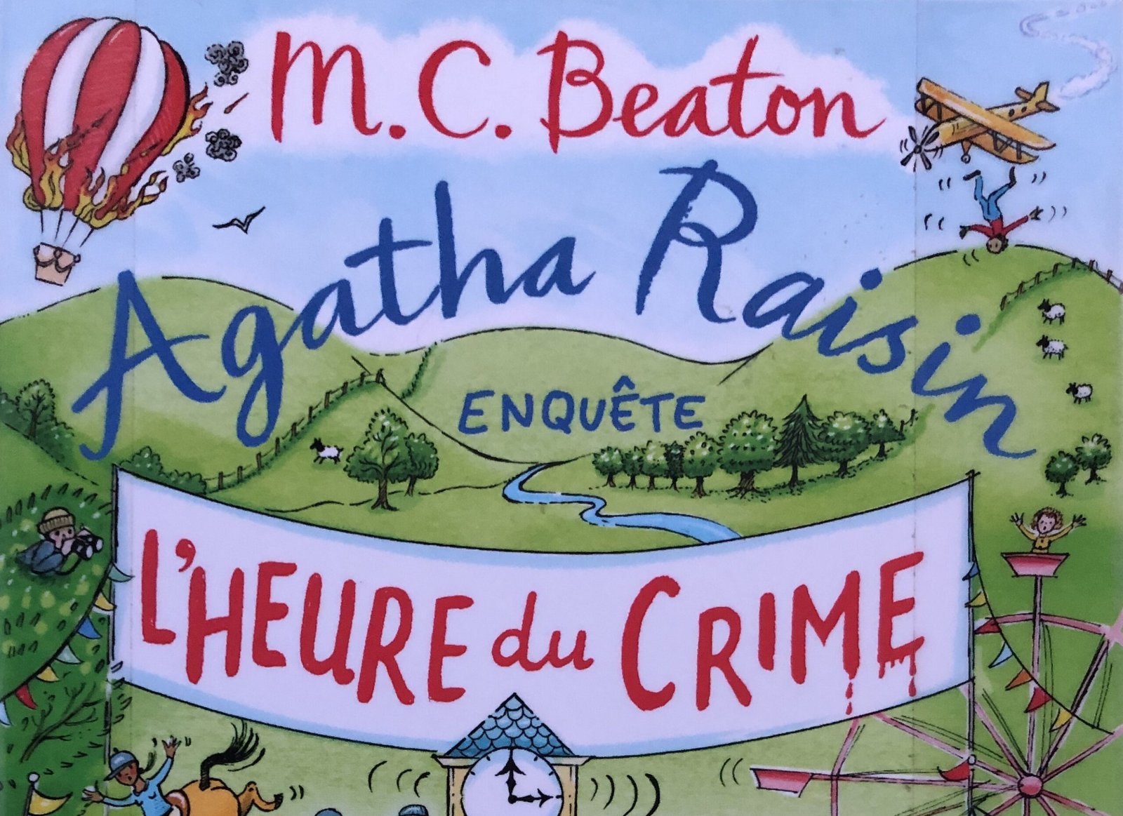 Extrait de la Couverture de L'heure du crime de M.C. Beaton, Toute l'histoire est résumée de façon joyeuse et colorée sur la couverture : des voleurs, des policiers, une belle bâtisse, un aire de fête, et le personnage principal au milieu, une flûte de champagne à la main.